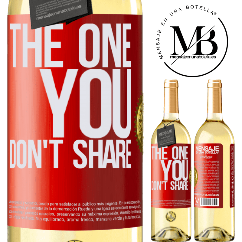 29,95 € Envoi gratuit | Vin blanc Édition WHITE The one you don't share Étiquette Rouge. Étiquette personnalisable Vin jeune Récolte 2022 Verdejo