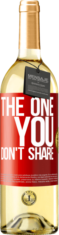 29,95 € Spedizione Gratuita | Vino bianco Edizione WHITE The one you don't share Etichetta Rossa. Etichetta personalizzabile Vino giovane Raccogliere 2025 Verdejo