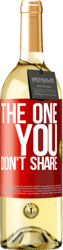 29,95 € | Vinho branco Edição WHITE The one you don't share Etiqueta Vermelha. Etiqueta personalizável Vinho jovem Colheita 2023 Verdejo