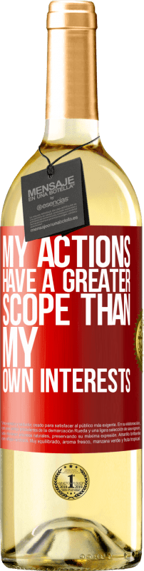 29,95 € | White Wine WHITE Edition My actions have a greater scope than my own interests Red Label. Customizable label Young wine Harvest 2024 Verdejo