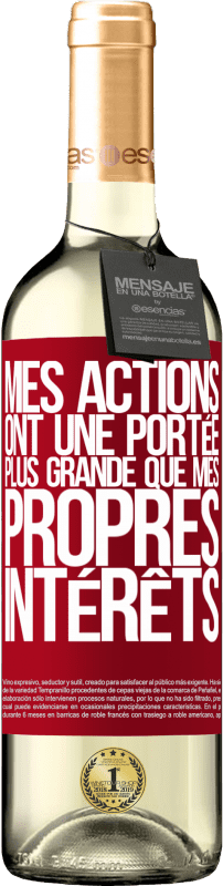 29,95 € | Vin blanc Édition WHITE Mes actions ont une portée plus grande que mes propres intérêts Étiquette Rouge. Étiquette personnalisable Vin jeune Récolte 2024 Verdejo