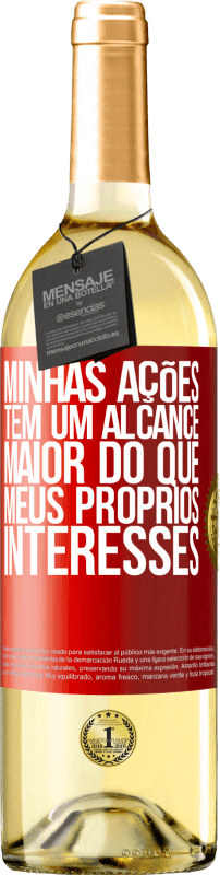 29,95 € | Vinho branco Edição WHITE Minhas ações têm um alcance maior do que meus próprios interesses Etiqueta Vermelha. Etiqueta personalizável Vinho jovem Colheita 2024 Verdejo