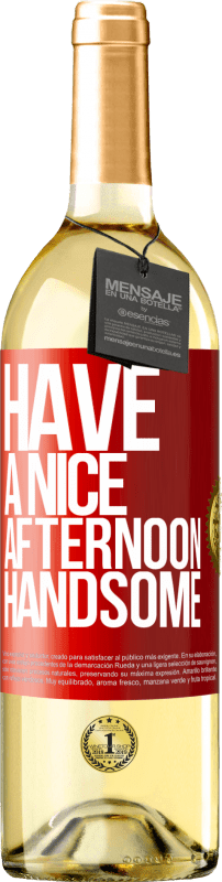 29,95 € | White Wine WHITE Edition Have a nice afternoon, handsome Red Label. Customizable label Young wine Harvest 2023 Verdejo