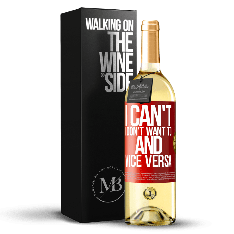 29,95 € Free Shipping | White Wine WHITE Edition I can't, I don't want to, and vice versa Red Label. Customizable label Young wine Harvest 2023 Verdejo