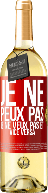 29,95 € Envoi gratuit | Vin blanc Édition WHITE Je ne peux pas, je ne veux pas, et vice versa Étiquette Rouge. Étiquette personnalisable Vin jeune Récolte 2022 Verdejo
