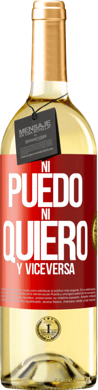 29,95 € | Vino Blanco Edición WHITE Ni puedo, ni quiero, y viceversa Etiqueta Roja. Etiqueta personalizable Vino joven Cosecha 2024 Verdejo