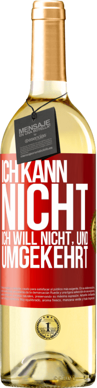 29,95 € | Weißwein WHITE Ausgabe Ich kann nicht, ich will nicht, und umgekehrt Rote Markierung. Anpassbares Etikett Junger Wein Ernte 2024 Verdejo