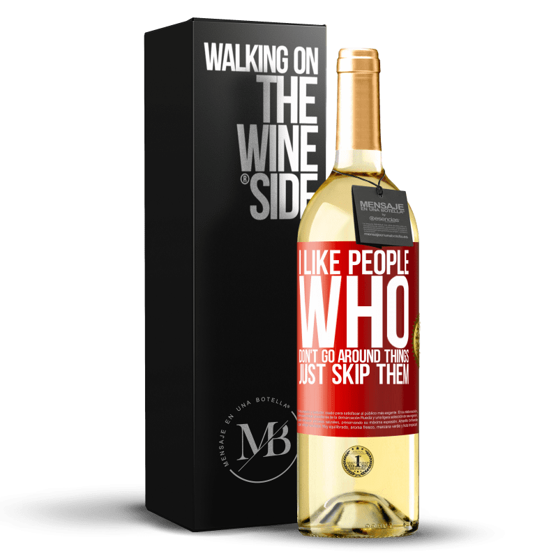 29,95 € Free Shipping | White Wine WHITE Edition I like people who don't go around things, just skip them Red Label. Customizable label Young wine Harvest 2023 Verdejo