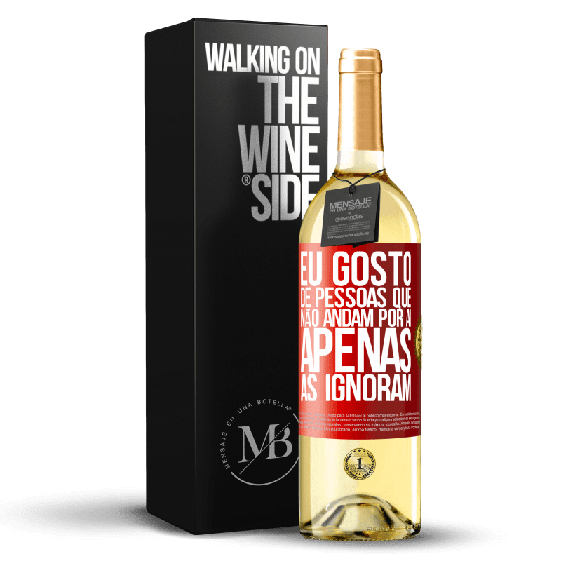 29,95 € Envio grátis | Vinho branco Edição WHITE Eu gosto de pessoas que não andam por aí, apenas as ignoram Etiqueta Vermelha. Etiqueta personalizável Vinho jovem Colheita 2024 Verdejo