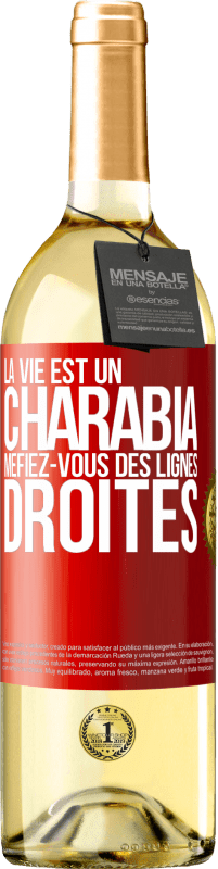 29,95 € | Vin blanc Édition WHITE La vie est un charabia, méfiez-vous des lignes droites Étiquette Rouge. Étiquette personnalisable Vin jeune Récolte 2025 Verdejo