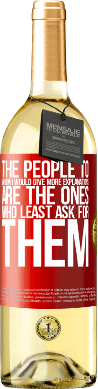 29,95 € | Белое вино Издание WHITE Люди, которым я бы дал больше объяснений, - те, кто меньше всего их просит Красная метка. Настраиваемая этикетка Молодое вино Урожай 2023 Verdejo