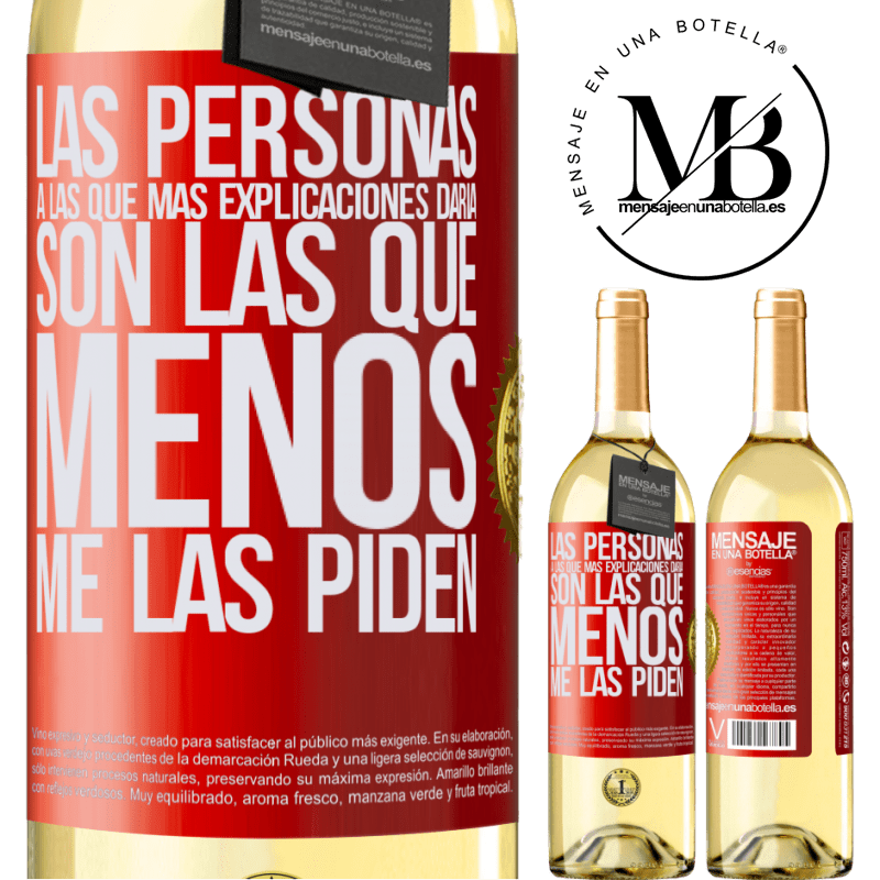 29,95 € Envío gratis | Vino Blanco Edición WHITE Las personas a las que más explicaciones daría son las que menos me las piden Etiqueta Roja. Etiqueta personalizable Vino joven Cosecha 2025 Verdejo