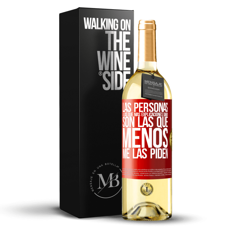 29,95 € Envío gratis | Vino Blanco Edición WHITE Las personas a las que más explicaciones daría son las que menos me las piden Etiqueta Roja. Etiqueta personalizable Vino joven Cosecha 2024 Verdejo