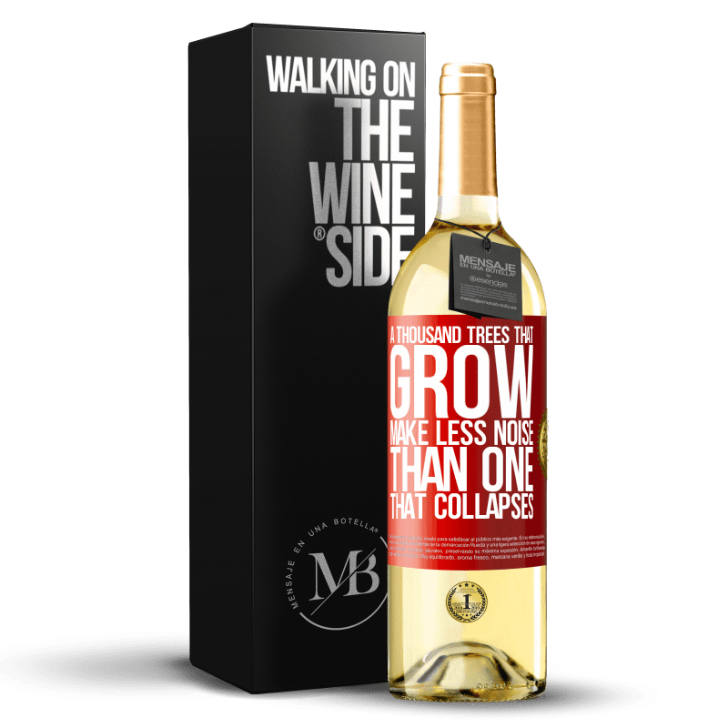 29,95 € Free Shipping | White Wine WHITE Edition A thousand trees that grow make less noise than one that collapses Red Label. Customizable label Young wine Harvest 2023 Verdejo