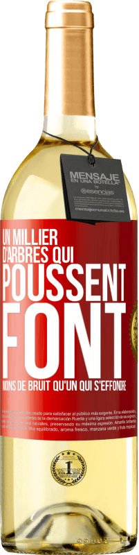 29,95 € | Vin blanc Édition WHITE Un millier d'arbres qui poussent font moins de bruit qu'un qui s'effondre Étiquette Rouge. Étiquette personnalisable Vin jeune Récolte 2024 Verdejo