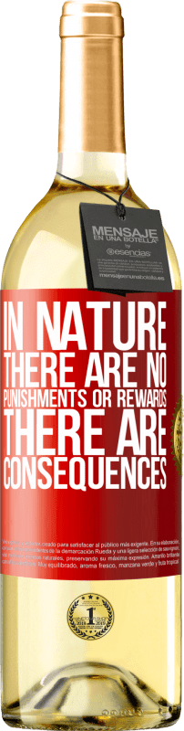 29,95 € | White Wine WHITE Edition In nature there are no punishments or rewards, there are consequences Red Label. Customizable label Young wine Harvest 2023 Verdejo