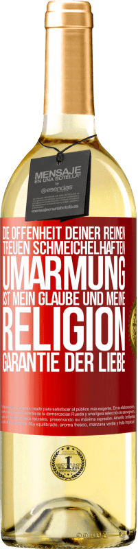 29,95 € | Weißwein WHITE Ausgabe Die Offenheit deiner reinen, treuen, schmeichelhaften Umarmung ist mein Glaube und meine Religion Garantie der Liebe Rote Markierung. Anpassbares Etikett Junger Wein Ernte 2024 Verdejo