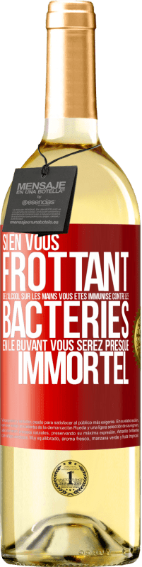 29,95 € Envoi gratuit | Vin blanc Édition WHITE Si en vous frottant de l'alcool sur les mains vous êtes immunisé contre les bactéries, en le buvant vous serez presque immortel Étiquette Rouge. Étiquette personnalisable Vin jeune Récolte 2025 Verdejo