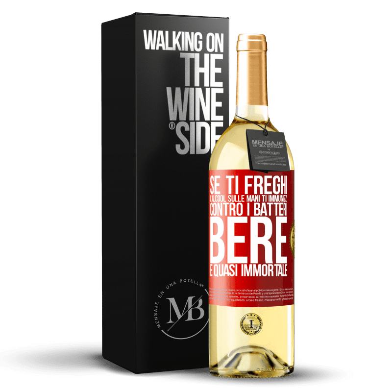 29,95 € Spedizione Gratuita | Vino bianco Edizione WHITE Se ti freghi l'alcool sulle mani ti immunizzi contro i batteri, bere è quasi immortale Etichetta Rossa. Etichetta personalizzabile Vino giovane Raccogliere 2023 Verdejo