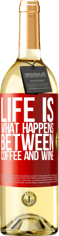 29,95 € Бесплатная доставка | Белое вино Издание WHITE Жизнь - это то, что происходит между кофе и вином Красная метка. Настраиваемая этикетка Молодое вино Урожай 2023 Verdejo