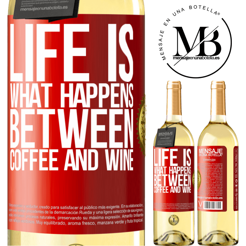 29,95 € Free Shipping | White Wine WHITE Edition Life is what happens between coffee and wine Red Label. Customizable label Young wine Harvest 2024 Verdejo