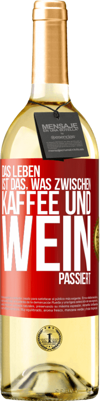 29,95 € | Weißwein WHITE Ausgabe Das Leben ist das, was zwischen Kaffee und Wein passiert Rote Markierung. Anpassbares Etikett Junger Wein Ernte 2024 Verdejo