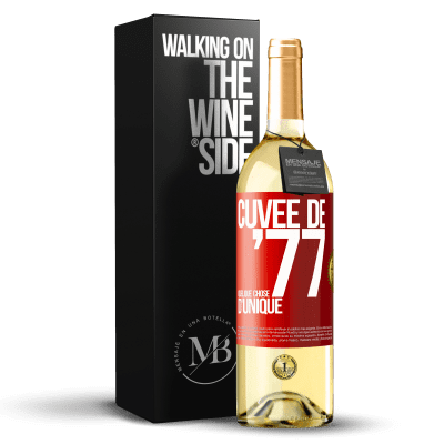 «Cuvée de 77, quelque chose d'unique» Édition WHITE