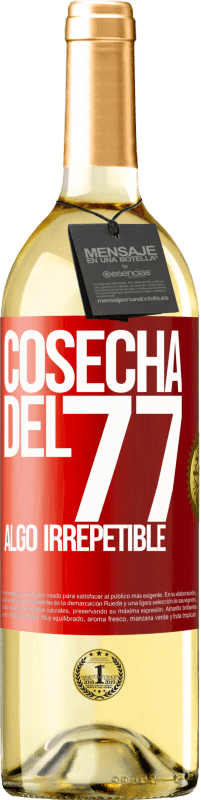 29,95 € | Vino Blanco Edición WHITE Cosecha del 77, algo irrepetible Etiqueta Roja. Etiqueta personalizable Vino joven Cosecha 2024 Verdejo