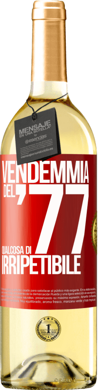 29,95 € Spedizione Gratuita | Vino bianco Edizione WHITE Vendemmia del '77, qualcosa di irripetibile Etichetta Rossa. Etichetta personalizzabile Vino giovane Raccogliere 2023 Verdejo