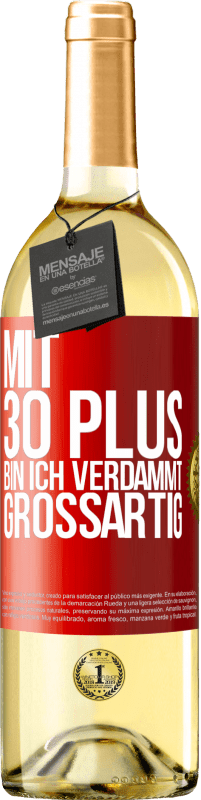 29,95 € | Weißwein WHITE Ausgabe Mit 30 plus bin ich verdammt großartig Rote Markierung. Anpassbares Etikett Junger Wein Ernte 2025 Verdejo