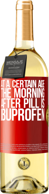 29,95 € | White Wine WHITE Edition At a certain age, the morning after pill is ibuprofen Red Label. Customizable label Young wine Harvest 2025 Verdejo