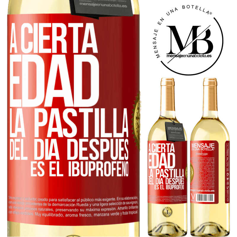29,95 € Envío gratis | Vino Blanco Edición WHITE A cierta edad, la pastilla del día después es el ibuprofeno Etiqueta Roja. Etiqueta personalizable Vino joven Cosecha 2025 Verdejo