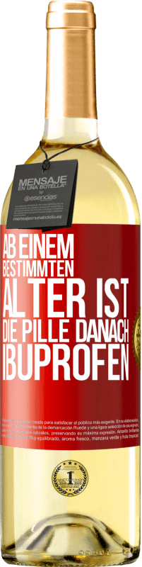 29,95 € | Weißwein WHITE Ausgabe Ab einem bestimmten Alter ist die Pille danach Ibuprofen Rote Markierung. Anpassbares Etikett Junger Wein Ernte 2024 Verdejo