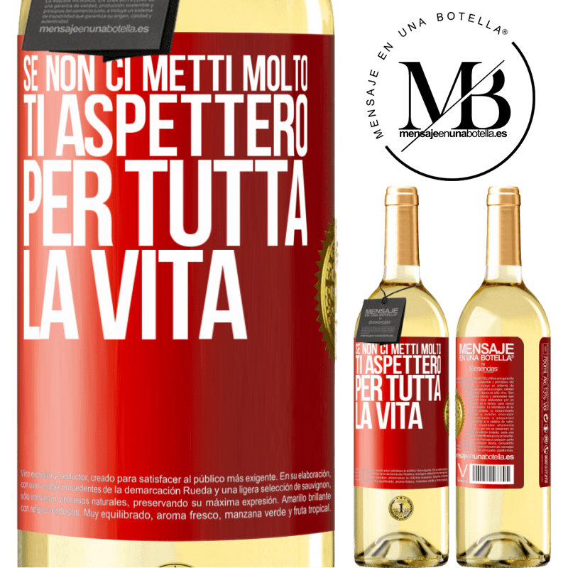 29,95 € Spedizione Gratuita | Vino bianco Edizione WHITE Se non ci metti molto, ti aspetterò per tutta la vita Etichetta Rossa. Etichetta personalizzabile Vino giovane Raccogliere 2025 Verdejo