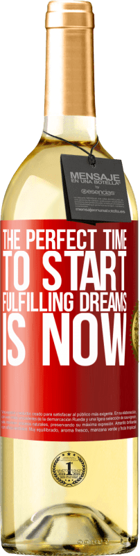 «The perfect time to start fulfilling dreams is now» WHITE Edition