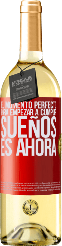 29,95 € Envío gratis | Vino Blanco Edición WHITE El momento perfecto para empezar a cumplir sueños, es ahora Etiqueta Roja. Etiqueta personalizable Vino joven Cosecha 2023 Verdejo