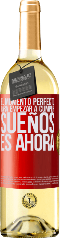 29,95 € | Vino Blanco Edición WHITE El momento perfecto para empezar a cumplir sueños, es ahora Etiqueta Roja. Etiqueta personalizable Vino joven Cosecha 2024 Verdejo