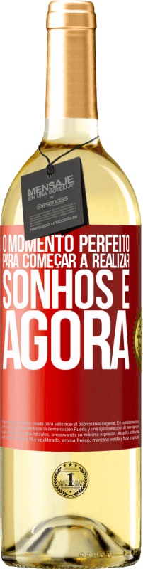29,95 € Envio grátis | Vinho branco Edição WHITE O momento perfeito para começar a realizar sonhos é agora Etiqueta Vermelha. Etiqueta personalizável Vinho jovem Colheita 2025 Verdejo