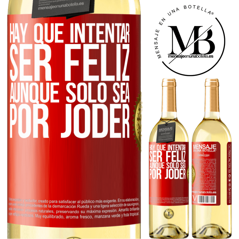 29,95 € Envío gratis | Vino Blanco Edición WHITE Hay que intentar ser feliz, aunque sólo sea por joder Etiqueta Roja. Etiqueta personalizable Vino joven Cosecha 2024 Verdejo