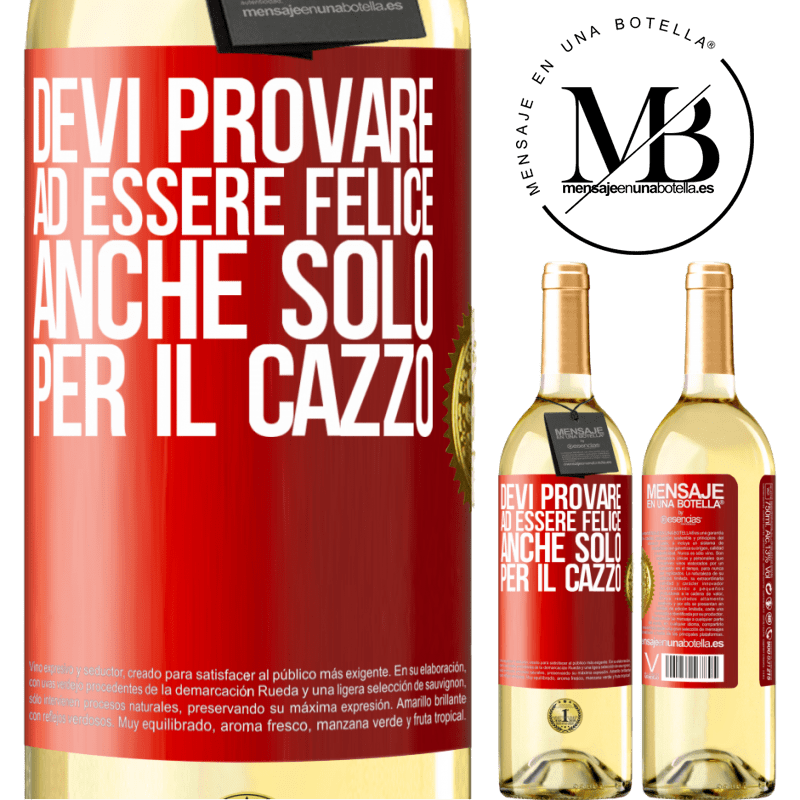 29,95 € Spedizione Gratuita | Vino bianco Edizione WHITE Devi provare ad essere felice, anche solo per il cazzo Etichetta Rossa. Etichetta personalizzabile Vino giovane Raccogliere 2024 Verdejo