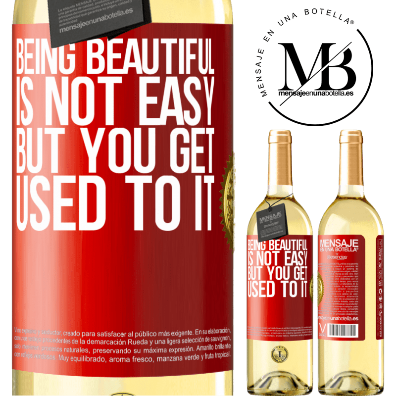 29,95 € Free Shipping | White Wine WHITE Edition Being beautiful is not easy, but you get used to it Red Label. Customizable label Young wine Harvest 2024 Verdejo