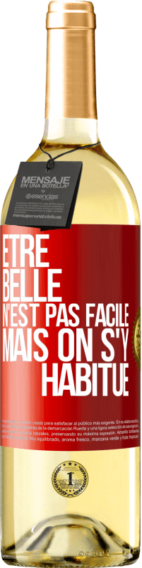 29,95 € | Vin blanc Édition WHITE Être belle n'est pas facile, mais on s'y habitue Étiquette Rouge. Étiquette personnalisable Vin jeune Récolte 2024 Verdejo