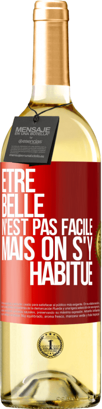 29,95 € | Vin blanc Édition WHITE Être belle n'est pas facile, mais on s'y habitue Étiquette Rouge. Étiquette personnalisable Vin jeune Récolte 2025 Verdejo