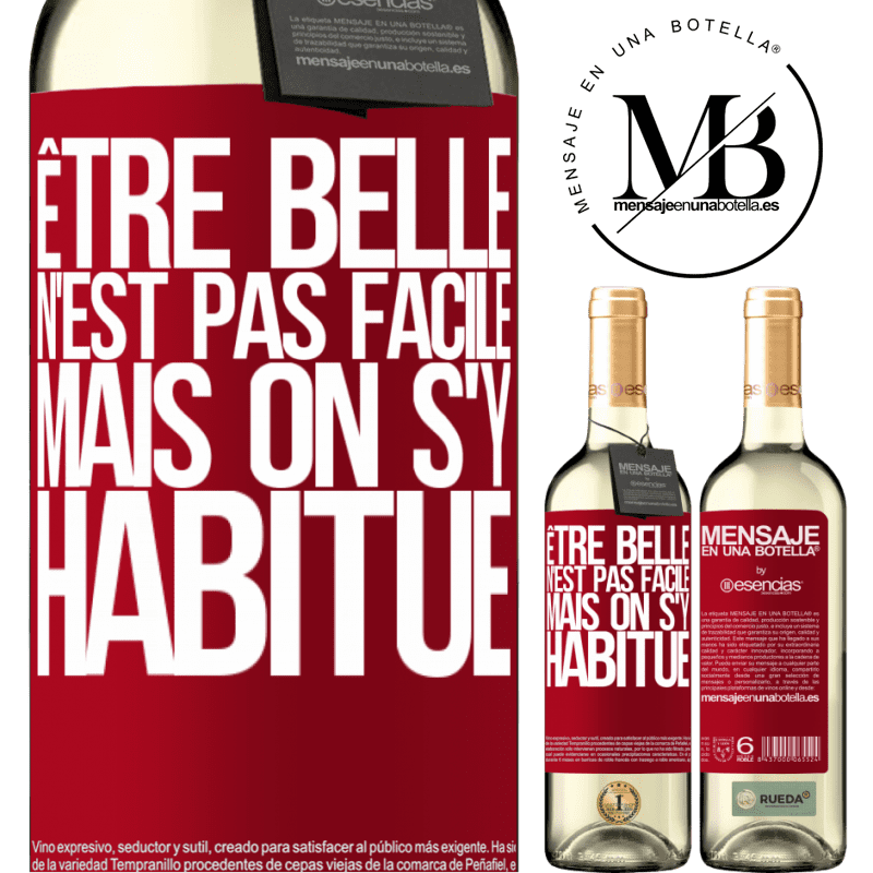 «Être belle n'est pas facile, mais on s'y habitue» Édition WHITE