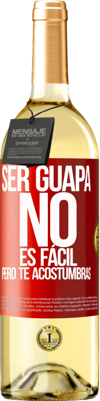 29,95 € | Vino Blanco Edición WHITE Ser guapa no es fácil, pero te acostumbras Etiqueta Roja. Etiqueta personalizable Vino joven Cosecha 2024 Verdejo