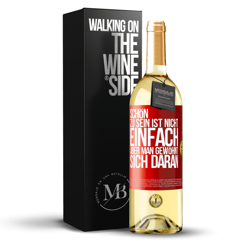 29,95 € Kostenloser Versand | Weißwein WHITE Ausgabe Schön zu sein ist nicht einfach, aber man gewöhnt sich daran Rote Markierung. Anpassbares Etikett Junger Wein Ernte 2023 Verdejo