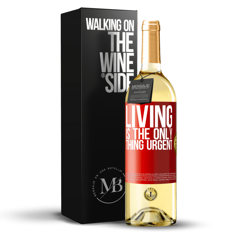 29,95 € Free Shipping | White Wine WHITE Edition Living is the only thing urgent Red Label. Customizable label Young wine Harvest 2022 Verdejo