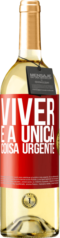 29,95 € | Vinho branco Edição WHITE Viver é a única coisa urgente Etiqueta Vermelha. Etiqueta personalizável Vinho jovem Colheita 2023 Verdejo