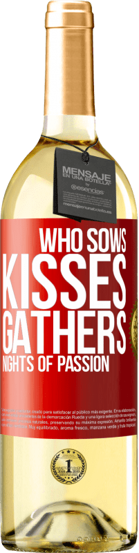 29,95 € Free Shipping | White Wine WHITE Edition Who sows kisses, gathers nights of passion Red Label. Customizable label Young wine Harvest 2022 Verdejo