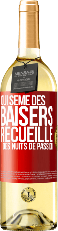 29,95 € Envoi gratuit | Vin blanc Édition WHITE Qui sème des baisers, recueille des nuits de passion Étiquette Rouge. Étiquette personnalisable Vin jeune Récolte 2025 Verdejo